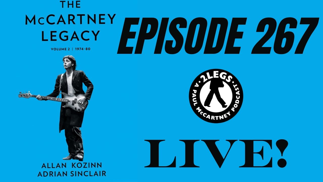 Episode 267: "The McCartney Legacy Volume 2 1974-80 | With Allan Kozinn and Adrian Sinclair (Live)