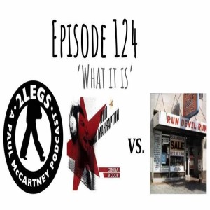 Episode 124: 'What It Is!'