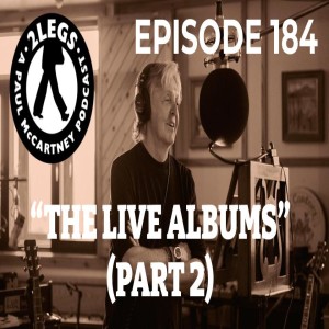 Episode 184: ”The Live Albums” (Part 2)
