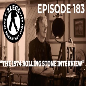Episode 183: ”The 1974 Rolling Stone Interview”