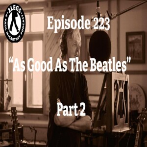 Episode 223: ”As Good As The Beatles” (Part 2 - 80s/90s)