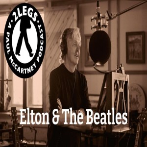 Episode 161: ”Elton & The Beatles”