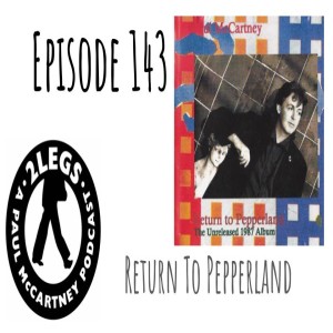 Episode 143:  ”Return To Pepperland”