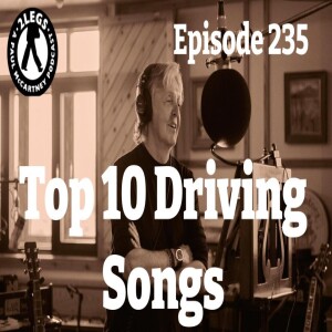 Episode 235: ”Top 10 Driving Songs”
