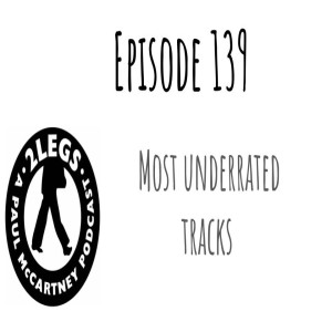 Episode 139: Most Underrated Tracks (Per Album)