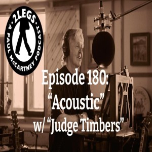 Episode 180: ”Acoustic” w/ ”Judge Timbers”