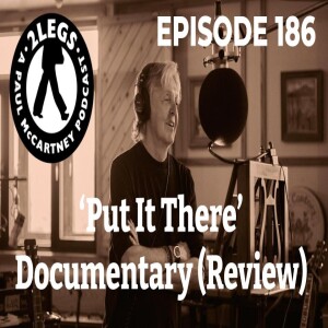 Episode 186: ”Put It There” (Documentary) A Look Back