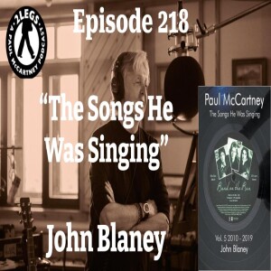 Episode 218: ”The Songs He Was Singing” (John Blaney)