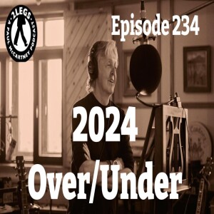 Episode 234: ”2024 Over/Unders”