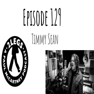 Episode 129: Timmy Sean