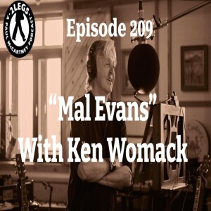 Episode 209: ”Mal Evans” (With Ken Womack)