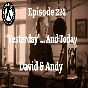 Episode 222: ”Yesterday”... And Today