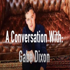 Episode 118: A Conversation with Gabe Dixon