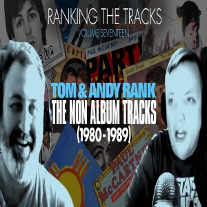 Ranking The Tracks Volume 17! (1980-89 Non Album Tracks)