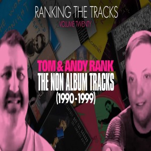 Ranking The Tracks Volume 20! (90s Non-Album Tracks)