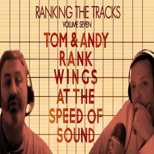 Ranking The Tracks Volume 7! Wings At The Speed of Sound.(1976)
