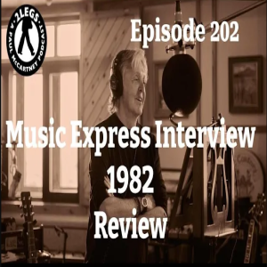 Episode 202:  ”Interview: Music Express, April 1982” (Review)