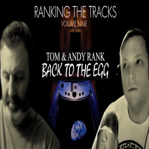 Ranking The Tracks Volume 9! (Back To The Egg, 1979)