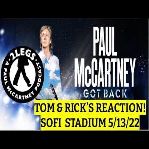 Episode 167: Tom & Rick’s GOT BACK Experience at SoFi Stadium!