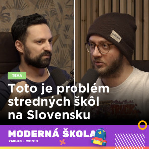 Toto je problém stredných škôl na Slovensku #04