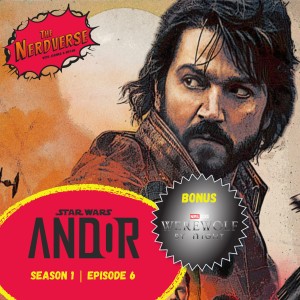 ’Werewolf by Night’ and ’Andor’ S1 | Ep6
