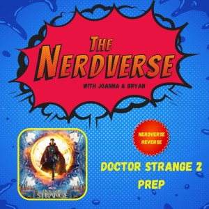 Nerverse Reverse - Doctor Strange 2 Prep