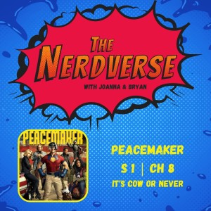 Peacemaker Finale: Chapter 8 - It’s Cow Or Never