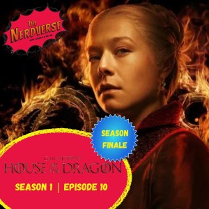 ’House of the Dragon’ Season 1 Season Finale, New MCU Trailers, and More!