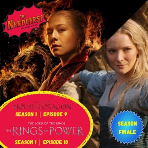 ’House of the Dragon’ S 1 | Ep 9 & ’The Rings of Power’ S 1 | Ep 8 - Season Finale