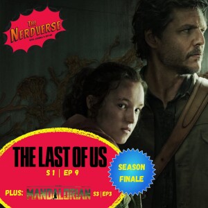’The Mandalorian’ S 3 | Ep 3 & ’The Last of Us’ S1 | Ep9 - SEASON FINALE