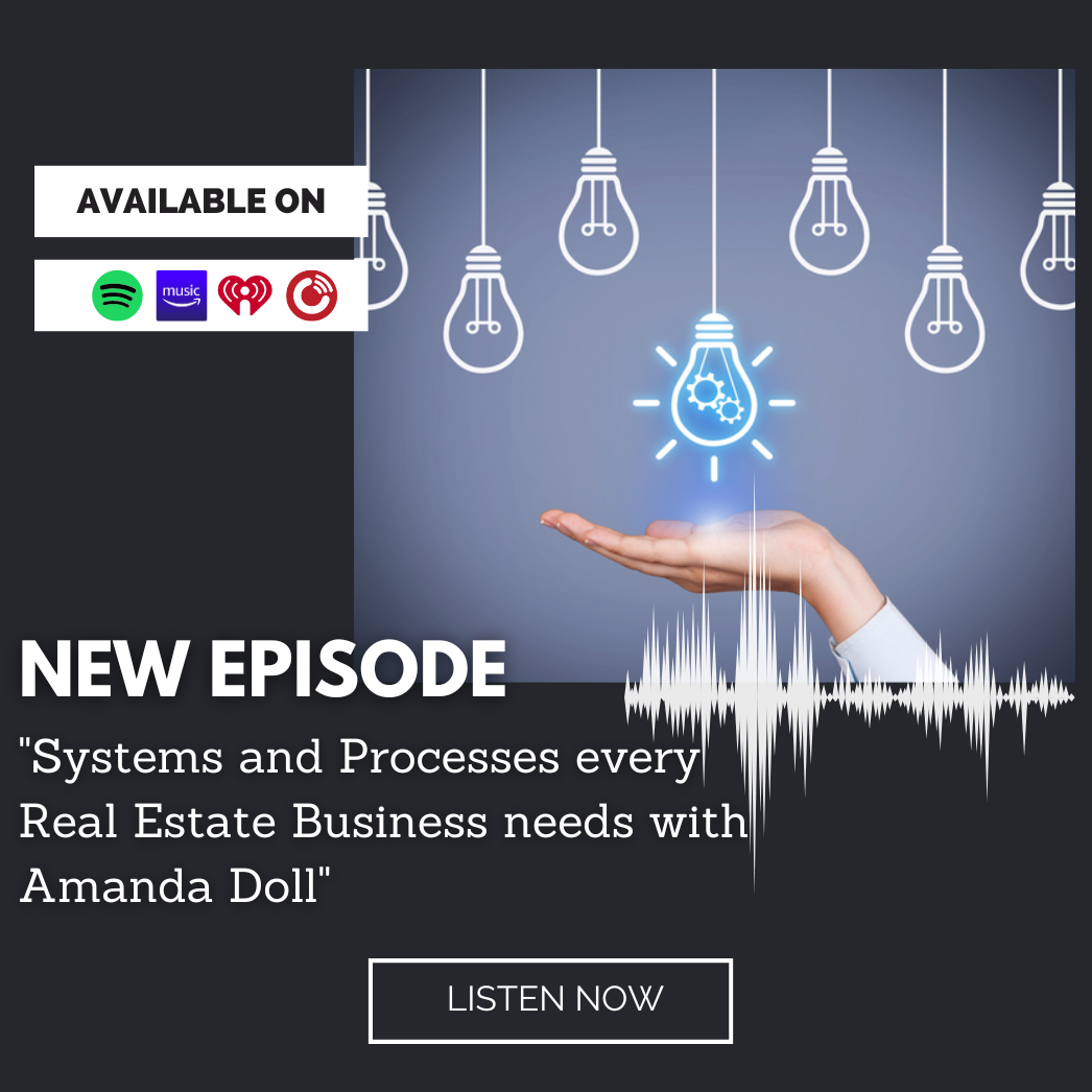 Systems and Processes every Real Estate Business needs with Amanda Doll