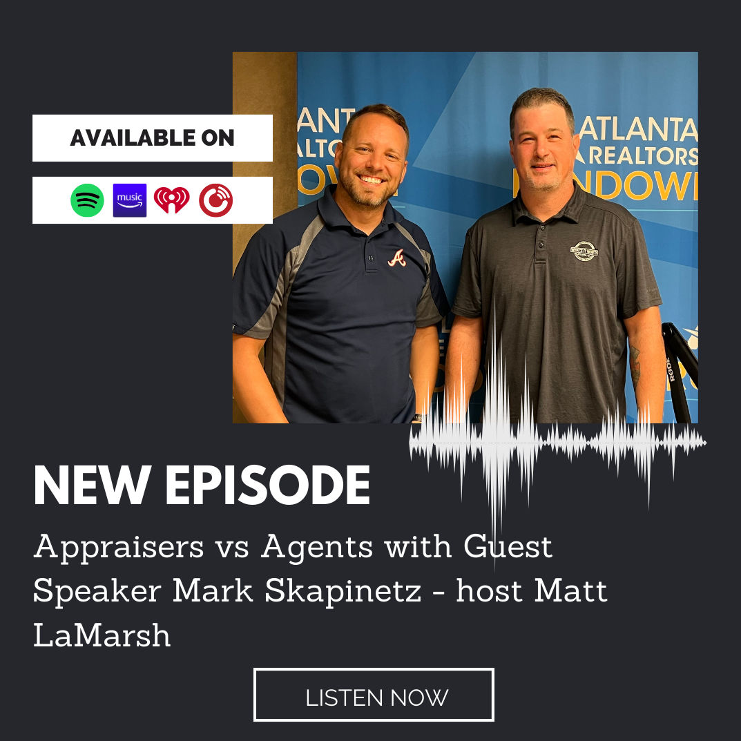 Appraisers vs Agents with Guest Speaker Mark Skapinetz