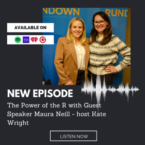 The Power of the R with Guest Speaker Maura Neill