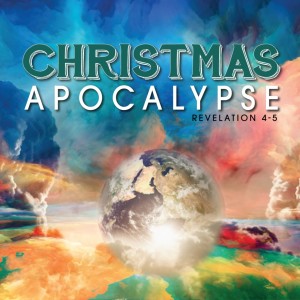 Christmas Apocalypse: Hope (Rev 4:1-5:5)