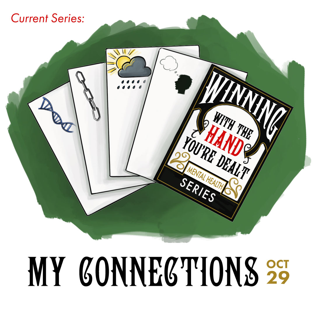 Winning with the Hand You're Dealt: My Connections