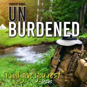 Unburdened 3: Rest from Fear and Regret