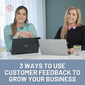 EP101: 3 Ways to Use Customer Feedback To Grow Your Business