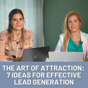 EP121: The Art of Attraction: 7 Ideas for Effective Lead Generation