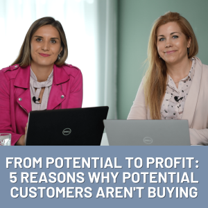 EP115: From Potential to Profit: 5 Reasons Why Potential Customers Aren’t Buying