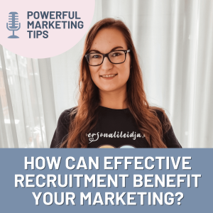 EP126: How Can Effective Recruitment Benefit Your Marketing?