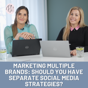 EP103: Marketing Multiple Brands: Should You Have Separate Social Media Strategies?