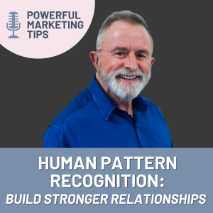 EP125: Human Pattern Recognition: Build Stronger Relationships