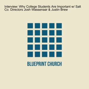 Interview: Why College Students Are Important w/ Salt Co. Directors Josh Wassenaar & Justin Brew