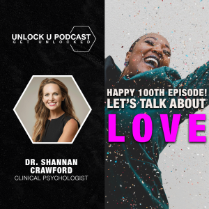 EP100: Learn How to Love WELL with Practical Tools from Dr. Shannan Crawford