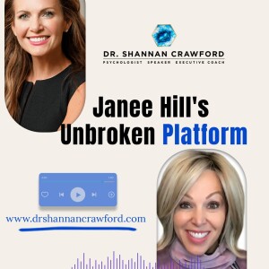 EP121: Unlocking Your Full Potential | Janee Hill’s Unbroken Platform Podcast