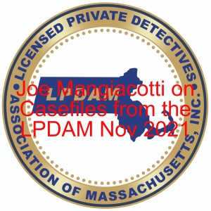 Joe Mangiacotti on Casefiles from the LPDAM Nov 2021