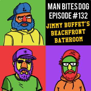 132 - Jimmy Buffet’s Beachfront Bathroom (S2 E7)