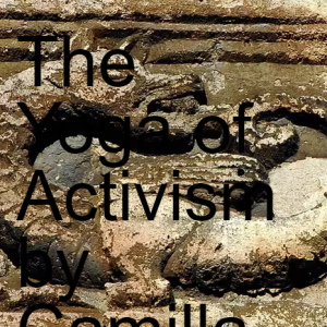 The Yoga of Activism by Camilla Warrender