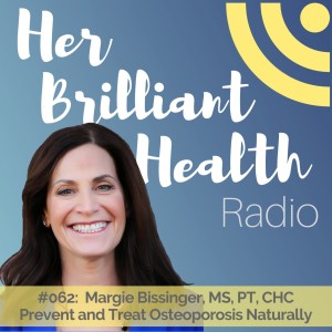 #062 Prevent and Treat Osteoporosis Naturally with Margie Bissinger