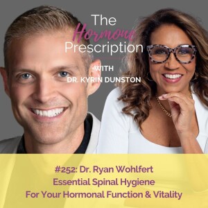 Dr. Ryan Wohlfert | Essential Spinal Hygiene For Your Hormonal Function & Vitality